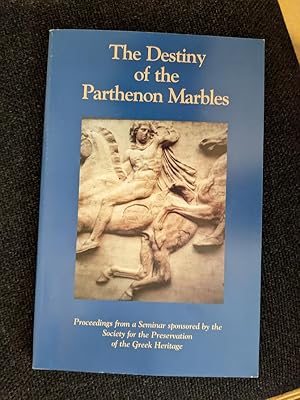 Imagen del vendedor de The Destiny of the Parthenon Marbles: Proceedings from a Seminar sponsored by the Society for the Preservation of the Greek Heritage held at the Corcoran Gallery of Art, Washington D.C., February 13, 1999 a la venta por rarebooksetc