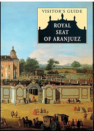 Bild des Verkufers fr Visitor's Guide to Royal Seat Aranjuez zum Verkauf von WeBuyBooks