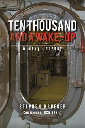 Seller image for Ten Thousand and a Wake-up : A Navy Journey for sale by GreatBookPrices