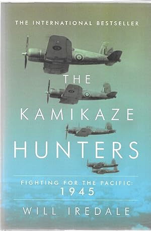 Image du vendeur pour The Kamikaze Hunters: Fighting for the Pacific: 1945 mis en vente par GLENN DAVID BOOKS