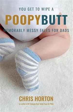 Seller image for You Get to Wipe a Poopy Butt for sale by GreatBookPrices