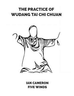 Seller image for The Practice of Wudang Tai Chi Chuan for sale by GreatBookPrices