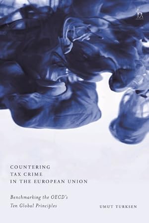 Immagine del venditore per Countering Tax Crime in the European Union : Benchmarking the Oecd?s Ten Global Principles venduto da GreatBookPrices