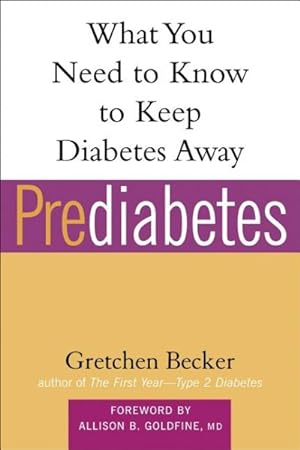 Bild des Verkufers fr Prediabetes : What You Need To Know To Keep Diabetes Away zum Verkauf von GreatBookPrices