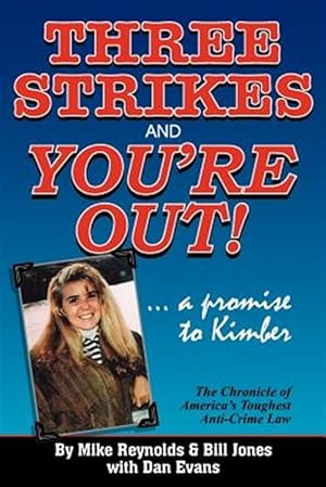 Seller image for Three Strikes and You're Out! the Chronicle of America's Toughest Anti-crime Law for sale by GreatBookPrices