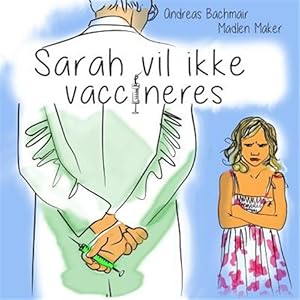 Image du vendeur pour Sarah Vil Ikke Vaccineres -Language: danish mis en vente par GreatBookPrices