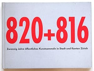 Imagen del vendedor de 820+816, Zwanzig Jahre ffentliches Kunstsammeln in Stadt und Kanton Zrich /German) a la venta por Antiquariat UEBUE
