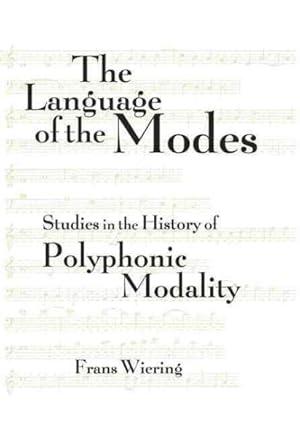 Immagine del venditore per Language of the Modes : Studies in the History of Polyphonic Modality venduto da GreatBookPrices