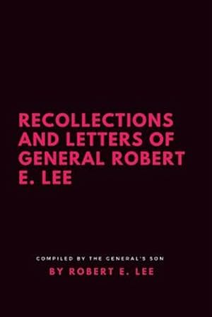 Seller image for Recollections and Letters of General Robert E. Lee for sale by GreatBookPrices