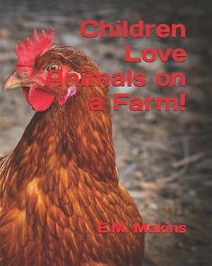 Bild des Verkufers fr Children Love Animals on a Farm! zum Verkauf von GreatBookPrices