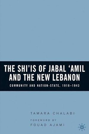 Seller image for Shi'is of Jabal 'Amil And the New Lebanon : Community And Nation State, 1918-1943 for sale by GreatBookPrices