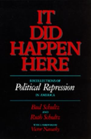 Imagen del vendedor de It Did Happen Here : Recollections of Political Repression in America a la venta por GreatBookPrices