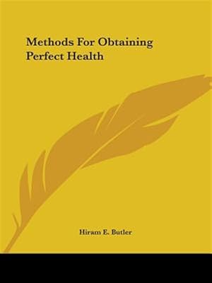 Seller image for Methods for Obtaining Perfect Health for sale by GreatBookPrices