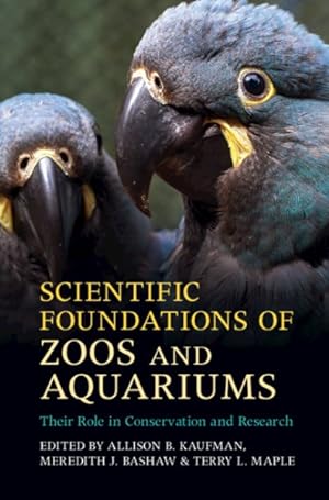 Imagen del vendedor de Scientific Foundations of Zoos and Aquariums : Their Role in Conservation and Research a la venta por GreatBookPrices