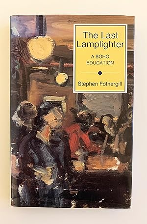 Seller image for The Last Lamplighter: A Soho Education. for sale by Peter Scott