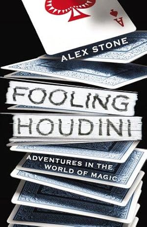 Seller image for Fooling Houdini: Adventures in the World of Magic for sale by WeBuyBooks