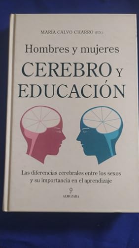 Image du vendeur pour Hombres y mujeres. Cerebro y educacin mis en vente par Libreria Anticuaria Camino de Santiago