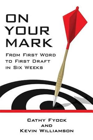 Imagen del vendedor de On Your Mark: From First Word to First Draft in Six Weeks a la venta por GreatBookPrices