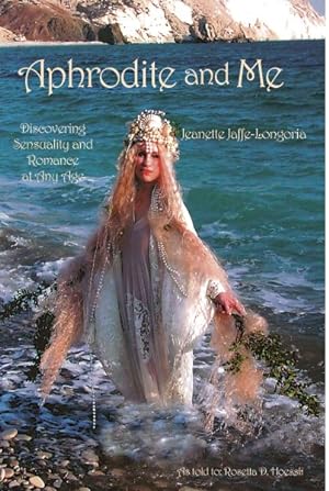 Seller image for Aphrodite And Me : Discovering Beauty And Romance At Any Age for sale by GreatBookPrices