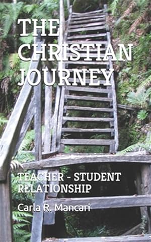 Image du vendeur pour The Christian Journey: Teacher - Student Relationship mis en vente par GreatBookPrices