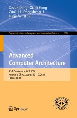 Seller image for Advanced Computer Architecture : 13th Conference, Aca 2020, Kunming, China, August 13?15, 2020, Proceedings for sale by GreatBookPrices