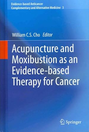 Immagine del venditore per Acupuncture and Moxibustion as an Evidence-Based Therapy for Cancer venduto da GreatBookPrices