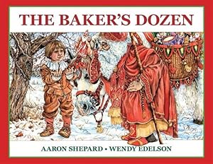 Immagine del venditore per The Baker's Dozen: A Saint Nicholas Tale, with Bonus Cookie Recipe and Pattern for St. Nicholas Christmas Cookies (Christmas 2018 Edition) venduto da GreatBookPrices