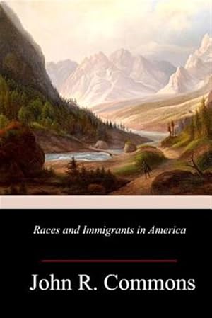 Bild des Verkufers fr Races and Immigrants in America zum Verkauf von GreatBookPrices