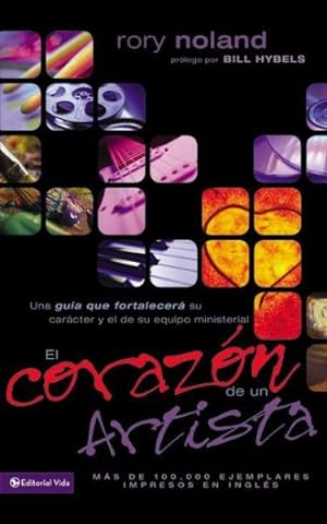 Seller image for El corazn de un artista / The Heart of the Artist : Una Gua Que Fortalecer Su Carcter Y El De Su Equipo Ministerial / a Character-building Guide for You and Your Ministry Team -Language: Spanish for sale by GreatBookPrices