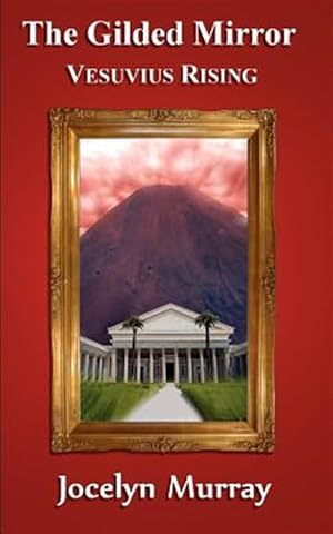 Seller image for Gilded Mirror : Vesuvius Rising for sale by GreatBookPrices