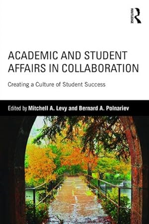 Imagen del vendedor de Academic and Student Affairs in Collaboration : Creating a Culture of Student Success a la venta por GreatBookPrices
