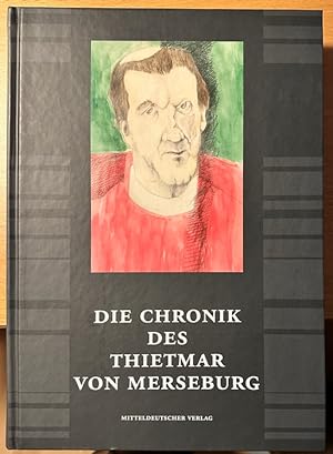 Die Chronik des Thietmar von Merseburg.