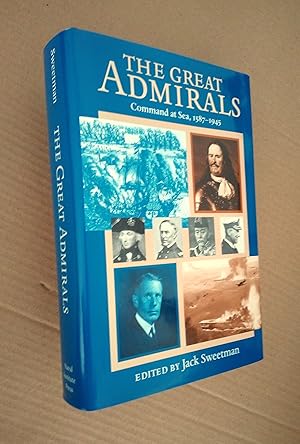 The Great Admirals: Command at Sea, 1587-1945 (Naval Institute Press)