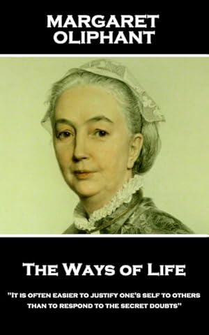 Immagine del venditore per Ways of Life : It Is Often Easier to Justify One's Self to Others Than to Respond to the Secret Doubts venduto da GreatBookPrices