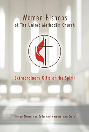 Seller image for Women Bishops of the United Methodist Church : Extraordinary Gifts of the Spirit for sale by GreatBookPrices
