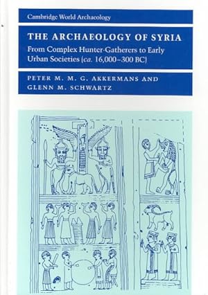 Immagine del venditore per Archaeology of Syria : From Complex Hunter-gatherers to Early Urban Societies C. 16,000-300 Bc venduto da GreatBookPrices