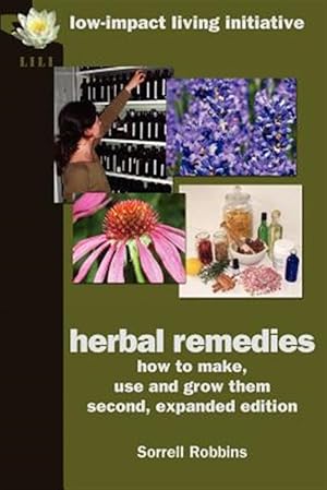 Imagen del vendedor de Herbal Remedies : How to Make, Use & Grow Them a la venta por GreatBookPrices