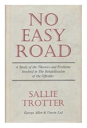 Seller image for No Easy Road: Study of the Theories and Problems Involved in the Rehabilitation of the Offender for sale by WeBuyBooks