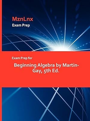 Immagine del venditore per Exam Prep For Beginning Algebra By Martin-Gay, 5th Ed. venduto da GreatBookPrices