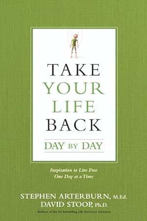 Immagine del venditore per Take Your Life Back Day by Day : Inspiration to Live Free One Day at a Time venduto da GreatBookPrices