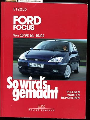 So wird's gemacht pflegen - warten - reparieren : Band 117 Ford Focus Limousine / Turnier [von 10...