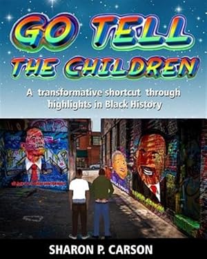 Seller image for Go Tell the Children: A Transformative Shortcut Through Highlights in Black History for sale by GreatBookPrices