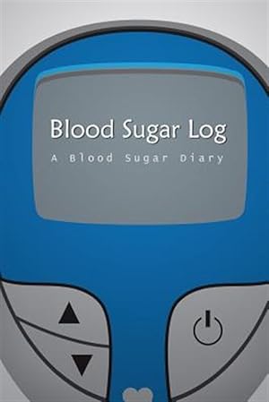 Seller image for Blood Sugar Log : A Blood Sugar Diary for sale by GreatBookPrices