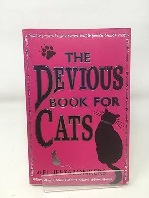 Seller image for THE DEVIOUS BOOK FOR CATS: Cats have nine lives. Shouldn?t they be lived to the fullest? for sale by Cambridge Recycled Books