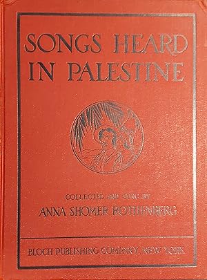 Songs Heard In Palestine (Hebrew And Yiddish). Collected And Sung By Anna Shomer Rothenberg