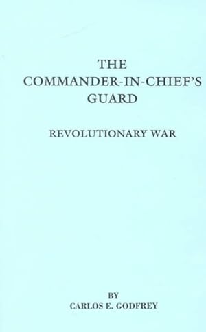 Seller image for Commander-In-Chief's Guard : Revolutionary War for sale by GreatBookPrices