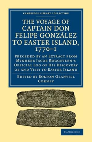 Seller image for Voyage of Captain Don Felipe Gonzlez to Easter Island 1770-1 : Preceded by an Extract from Mynheer Jacob Roggeveen's Official Log of His Discovery of and Visit to Easter Island for sale by GreatBookPrices