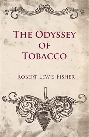 Bild des Verkufers fr The Odyssey of Tobacco zum Verkauf von GreatBookPrices