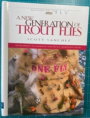 Bild des Verkufers fr A NEW GENERATION OF TROUT FLIES: From Midges to Mammals for Rocky Mountain Trout (Masters on the Fly series) (Presentation from Author) zum Verkauf von NorthStar Books