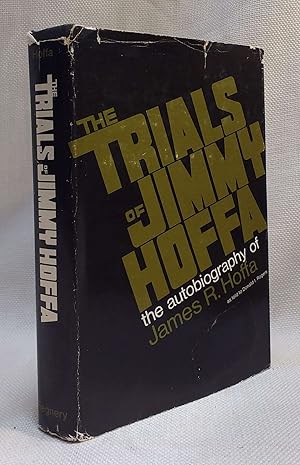 Bild des Verkufers fr The Trials of Jimmy Hoffa: An autobiography, as told to Donald I. Rogers zum Verkauf von Book House in Dinkytown, IOBA